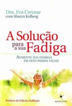 Solução Para a Fadiga, A Solução Para a Fadiga, A