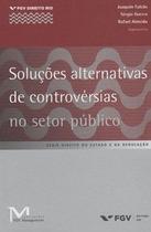 Soluções alternativas de controvérsias no setor público - Editora FGV Soluções alternativas de controvérsias no setor público - Editora FGV