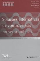 Solucoes alternativas de controversias no setor publico - FGV EDITORA Solucoes alternativas de controversias no setor publico - FGV EDITORA