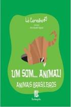 Som... animal!, um animais brasileiros - BAMBOOZINHO Som... animal!, um animais brasileiros - BAMBOOZINHO