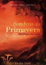 Sombras da Primavera - Livro 2 - Trilogia Cores Sombras da Primavera - Livro 2 - Trilogia Cores