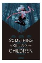 Something Is Killing The Children - Alguma Coisa Está Matando as Crianças - Vol. 1