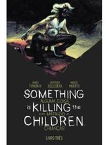 Something is killing the children - alguma coisa está matando as crianças vol. 3 Something is killing the children - alguma coisa está matando as crianças vol. 3