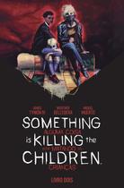 Something Is Killing The Children - Volume 2 - 2 Edicao 2024 Something Is Killing The Children - Volume 2 - 2 Edicao 2024