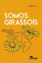 Somos Girassóis Somos Girassóis