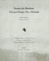 Sonata do Absoluto: Trios para Borges, Poe e Machado - Edusp