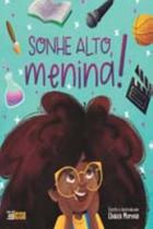 Sonhe alto, menina - INVERSO COMUNICACAO E MARKETING