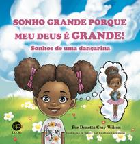 Sonho grande porque meu Deus é grande - UPBOOKS