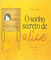 Sonho secreto de alice, o - DSOP Sonho secreto de alice, o - DSOP