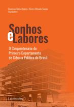 Sonhos e Labores: O Cinquentenário do Primeiro Departamento de Ciência Política do Brasil - UFMG