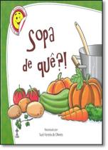 Sopa de Quê! Sopa de Quê!