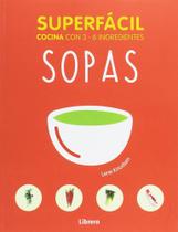 Sopas. Superfácil. Cocina Con 3-6 Ingredientes - Librero