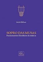 Sopro das Mudas. Fundamentos Filosóficos da Música - Odysseus Sopro das Mudas. Fundamentos Filosóficos da Música - Odysseus