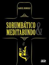 Sorumbático & meditabundo