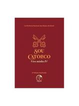 SOU CATÓLICO: VIVO A MINHA FÉ (6ª EDIÇÃO)