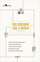 Sou educador ead. e agora guia prático - PACO EDITORIAL