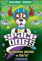 Space Dogs - Assassinos Peludos De Marte!