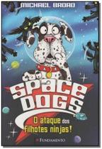 Space Dogs - O Ataque Dos Filhotes Ninjas! Space Dogs - O Ataque Dos Filhotes Ninjas!