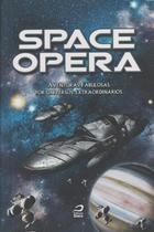 Space Opera. Aventuras Fabulosas por Universos Extraordinarios