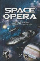 Space Opera - Aventuras Fabulosas por Universos Extraordinários - EDITORA DRACO