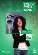 Speak Your Mind Level 4A Students Book & App - MACMILLAN DO BRASIL