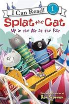 Splat The Cat: Up In The Air At The Fair Splat The Cat: Up In The Air At The Fair