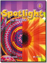 Spotlight on English: Student s Book - Vol.4 Spotlight on English: Student s Book - Vol.4