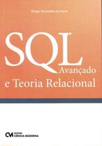 Sql avancado e teoria relacional - CIENCIA MODERNA