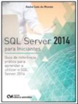 Sql Server 2014 Para Iniciantes: Guia De Referenci