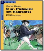 Sr. Pickwick Em Flagrantes, O - Colecao: Reencontr - SCIPIONE (PARADIDATICOS) - GRUPO SOMOS