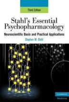 Stahls essential psychopharmacology - 3rd ed