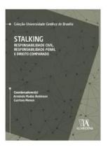 Stalking responsabilidade civil, responsabilidade penal e direito comparado