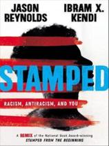 Stamped - racism, antiracism, and you Stamped - racism, antiracism, and you