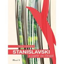 Stanislavski a partir do brasil Stanislavski a partir do brasil