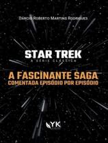 Star trek - a fascinante saga comentada episódio por episódio Star trek - a fascinante saga comentada episódio por episódio