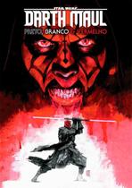 Star Wars: Darth Maul - Preto, Branco E Vermelho Star Wars: Darth Maul - Preto, Branco E Vermelho