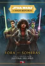 Star Wars: Fora Das Sombras (The High Republic) - GEEK