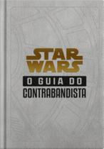 Star wars: o guia do contrabandista - BERTRAND BRASIL