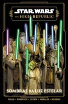 Star Wars: The High Republic - Sombras Da Luz Estelar