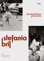 Stefania bril: desobediencia pelo afeto Stefania bril: desobediencia pelo afeto