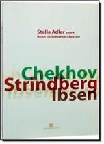 Stella Adler Sobre Ibsen, Strindberg E Chekhov - BERTRAND BRASIL