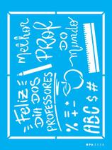 Stencil 20X25 Simples - Frase Feliz dia dos Professores - Opa 3538