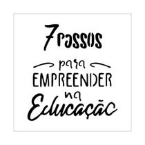 Stencil 7 Passos para Empreender na Educação - 14x14 - Ref 5826 - Tamako