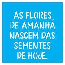 Stencil De Acetato Para Pintura 14x14 cm OPA - 2213 - Frase As Flores Stencil De Acetato Para Pintura 14x14 cm OPA - 2213 - Frase As Flores