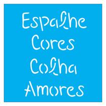 Stencil De Acetato Para Pintura 14x14 cm OPA - 2214 - Frase Espalhe Cores