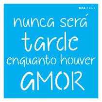 Stencil De Acetato Para Pintura 14x14 cm OPA - 2434 - Frase Nunca Será Tarde