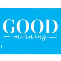 Stencil de Acetato para Pintura 15x20 Frase Good Morning Opa 3198 Stencil de Acetato para Pintura 15x20 Frase Good Morning Opa 3198