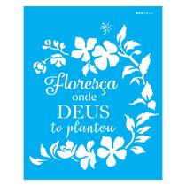 Stencil de Acetato para Pintura 20x25 Cm Opa - 2855 - Frase Floresça Onde Deus