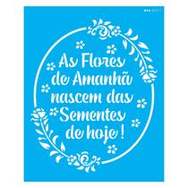 Stencil de Acetato para Pintura 20x25 Cm Opa - 3027 - Frase As Flores de Amanhã