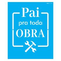 Stencil de Acetato para Pintura 20x25 Cm Opa - 3100 - Frase Pai Pra Toda Obra